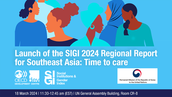 Launch of the SIGI 2024 SIGI Regional Report for Southeast Asia: Time to care (CSW68 Side Event)