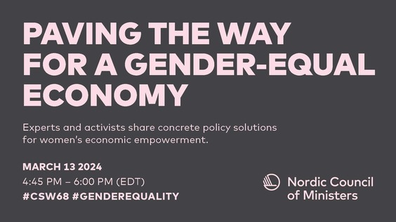 Nordic Experts panel: Paving the Way for a Gender-Equal Economy (CSW68 Side Event)