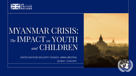 Myanmar Crisis: The Impact on Youth and Children - Security Council, Arria-formula Meeting