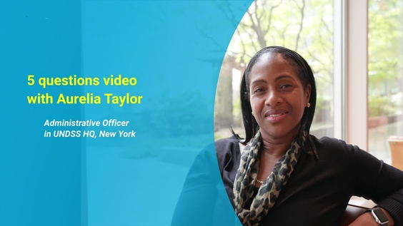 5 questions with Aurelia Taylor, Administrative Officer in UNDSS HQ, New York