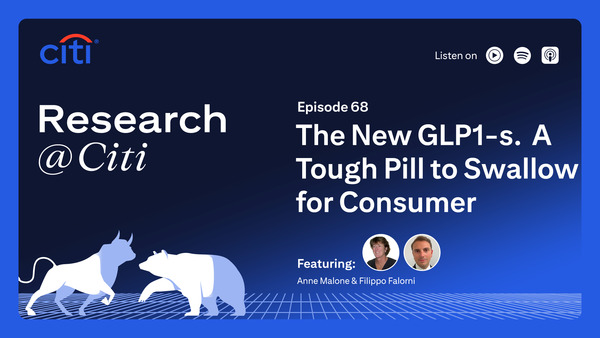 Episode 68: The New GLP1-s. A Tough Pill to Swallow for Consumer