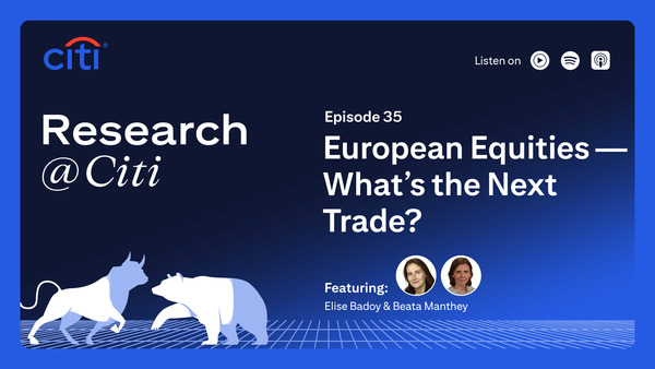 Episode 35: European Equities — What’s the Next Trade?