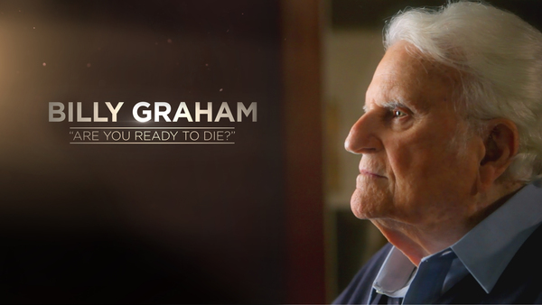 Billy Graham: Are You Ready to Die? | TV Special