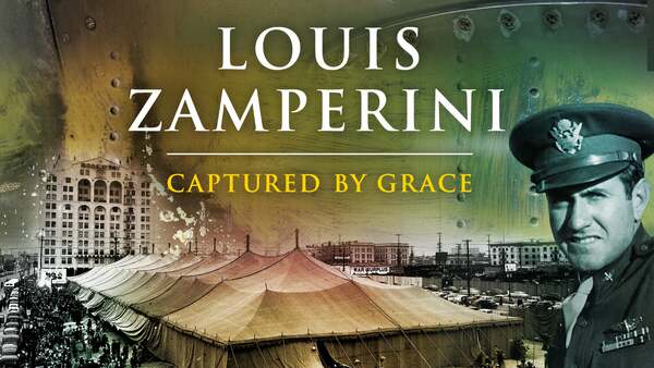 Louis Zamperini: Captured by Grace