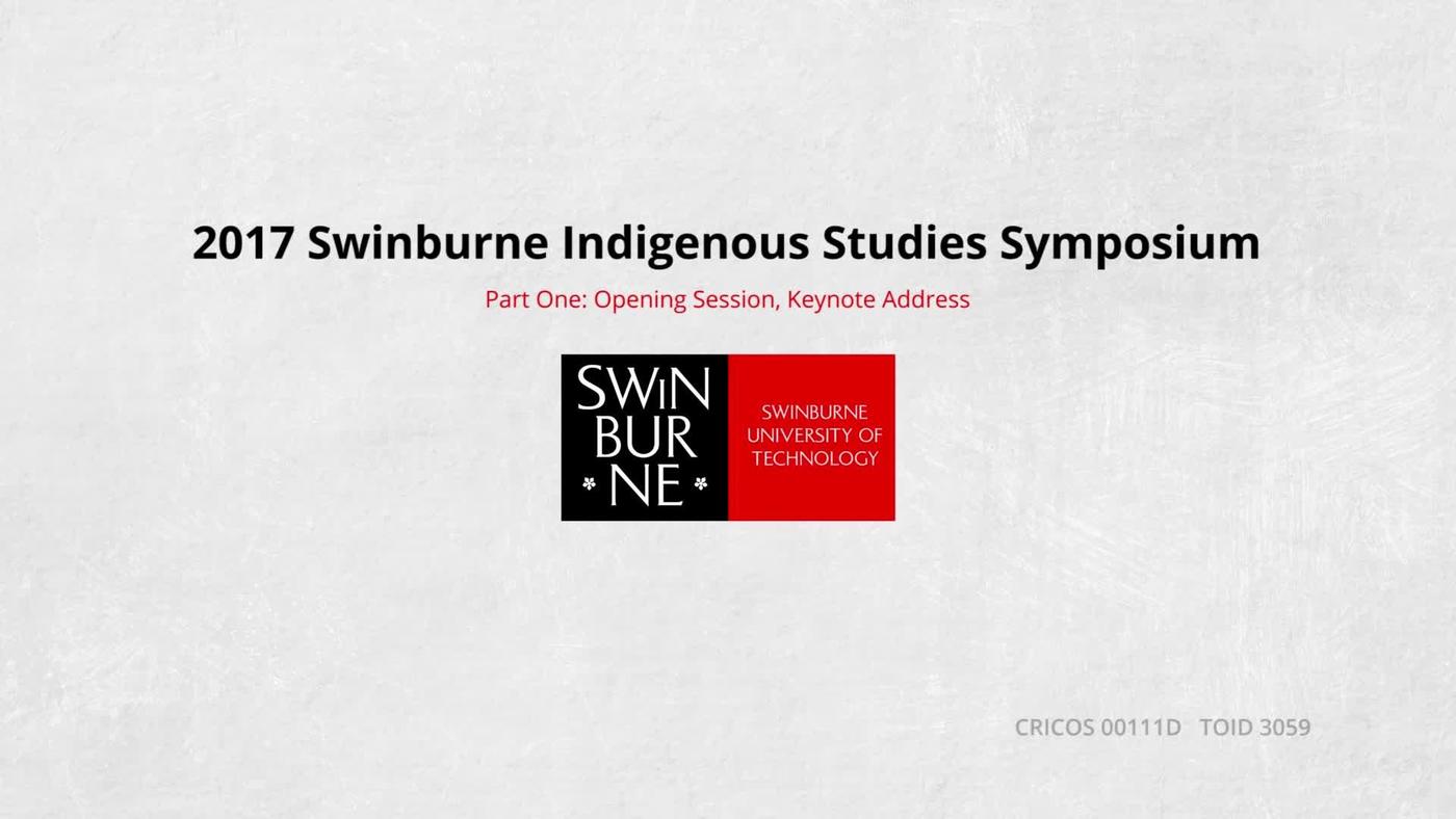 Indigenous Studies Symposium 2017 - Part One: Opening Session, Keynote Address