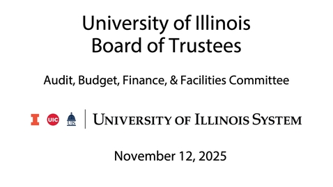 Thumbnail for University of Illinois Board of Trustees, ABFF Committee Meeting  (November 12, 2025)