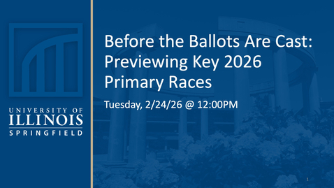 Thumbnail for UIS Live Webinar: "Before the Ballots Are Cast: Previewing Key 2026 Primary Races" (February 24, 2026)