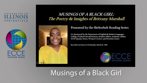 Thumbnail for ECCE Speaker Series-  Musings of a Black Girl: The Poetry &amp; Insights of Brittany Marshall