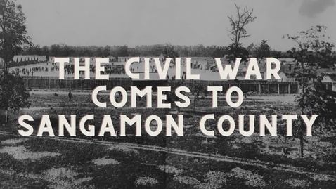 Thumbnail for Sangamo Country: The Civil War Comes to Sangamon County