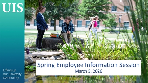 Thumbnail for UIS Spring Employee Information Session (March 5, 2026)