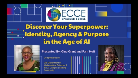 Thumbnail for ECCE Speaker Series: "Discover Your Superpower: Identity, Agency, and Purpose in the Age of AI" (March 18, 2026)