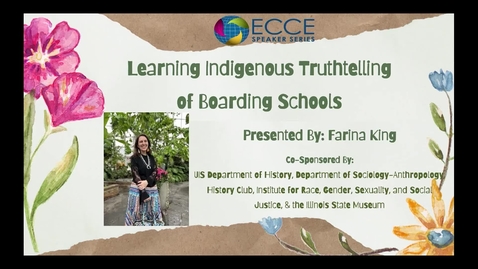 Thumbnail for ECCE Speaker Series: &quot;Learning Indigenous Truthtelling of Boarding Schools&quot; Farina King (November 5, 2025)