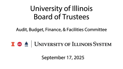 Thumbnail for University of Illinois Board of Trustees, ABFF Meeting (September 17, 2025)