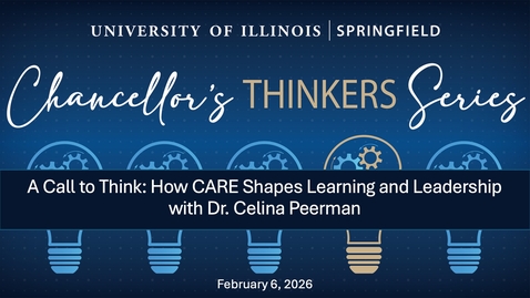 Thumbnail for UIS Thinker Series "A Call to Think: How CARE shapes learning and leadership" (February 6, 2026)