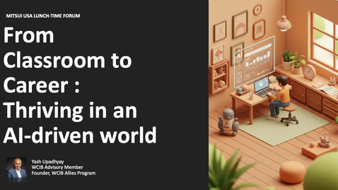 Thumbnail for Mitsui Lunch-Time Forum CLXXXI : From Classroom to Career : Thriving in an AI-Driven World
