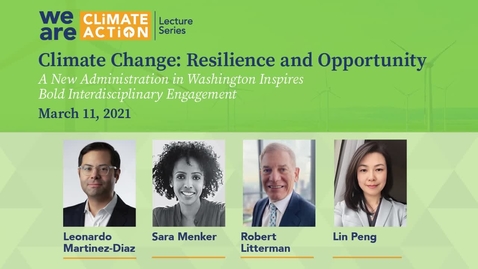 Thumbnail for Climate Change: Resilience and Opportunity. A New Administration in Washington Inspires Bold Interdisciplinary Engagement