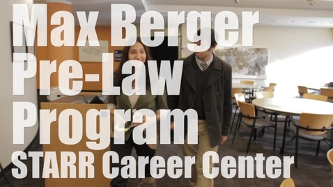 Thumbnail for Max-Berger Pre-Law Program at Starr Career Center