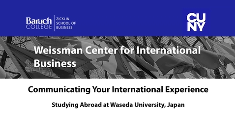 Thumbnail for Communicating Your International Experience : Studying Abroad at Waseda University, Japan
