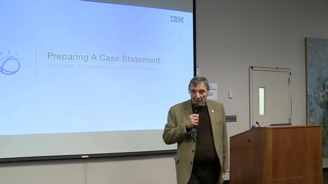 Thumbnail for 2019 CUNY IBM Watson Case Competition : Workshop 5 : Preparing a Case Statement
