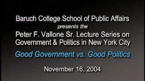 Thumbnail for Peter Vallone on Good Government vs. Good Politics