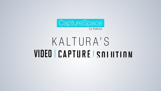 Kaltura CaptureSpace Overview