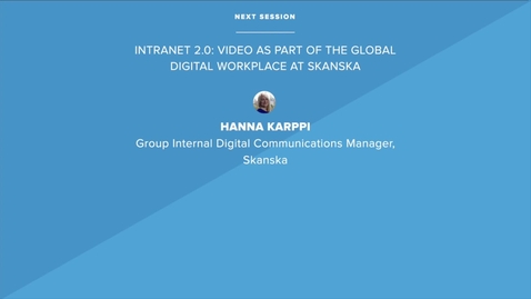 Thumbnail for entry Intranet 2.0: Video as Part of the Global Digital Workplace at Skanska
