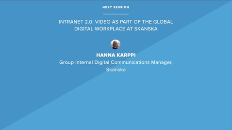 Thumbnail for Intranet 2.0: Video as Part of the Global Digital Workplace at Skanska