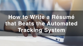 How to Write a Resume that Beats the Automated Tracking System