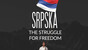 Srpska, The Struggle For Freedom