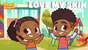 I Love My Skin (Ben's World)