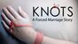 Knots, A Forced Marriage Story