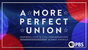 A More Perfect Union, Inspiring Civic &amp; Civil Conversations Across America