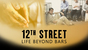 12th Street, Life Beyond Bars