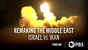 Remaking the Middle East, Israel Vs. Iran