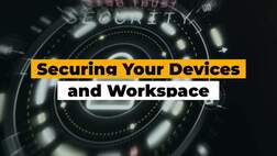 Securing Your Devices and Workspace (Cybersecurity Essentials)
