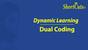 Dual Coding (Dynamic Learning)