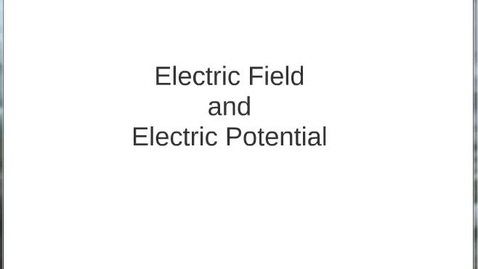 Thumbnail for W07 Electric Field and Electric Potential