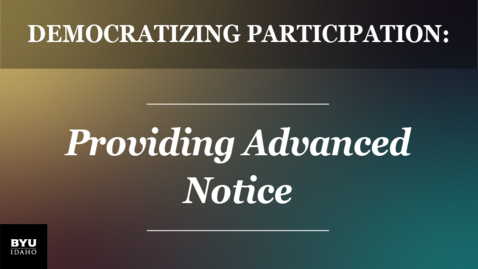 Thumbnail for entry Democratizing Participation: Providing Advanced Notice