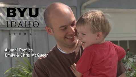 Thumbnail for entry BYU-Idaho Alumni Profile: Emily &amp; Chris McQueen