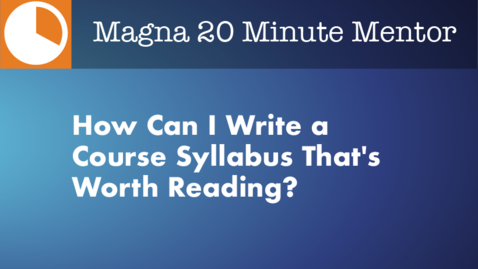 Thumbnail for entry How Can I Write a Course Syllabus That's Worth Reading?