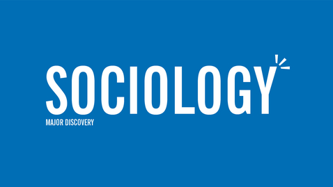 Thumbnail for entry Major Discovery: Sociology