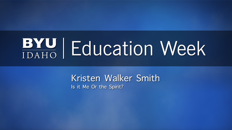 Thumbnail for Kristen Walker Smith - &quot;Is it Me or the Spirit&quot;