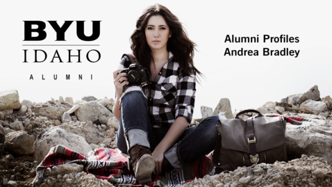 Thumbnail for entry BYU-Idaho Alumni Profiles: Andrea Bradley