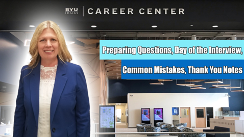 Thumbnail for Preparing Questions, Day of the Interview, Common Mistakes, Thank You Notes