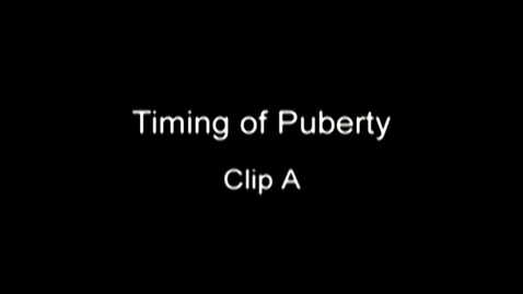 Thumbnail for entry Timing of Puberty Clip A