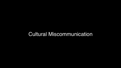 Thumbnail for 04 Cultural Miscommunication