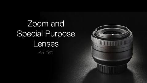 Thumbnail for entry Lens Choices - Zoom &amp; Special Purpose