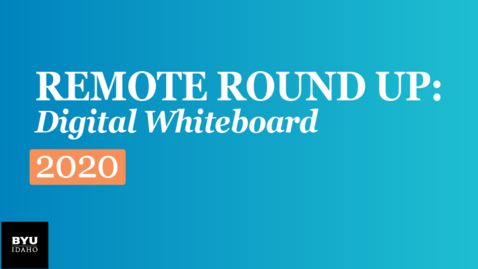 Thumbnail for entry Remote Round Up: Digital Whiteboard