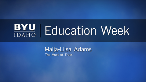 Thumbnail for Maija-Liisa Adams - &quot;The Must of Trust&quot;