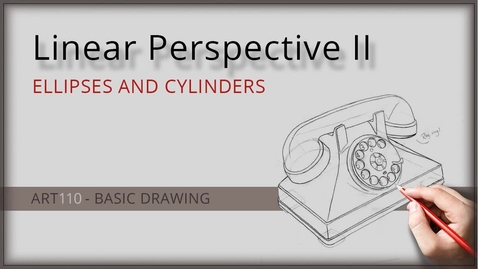Thumbnail for entry Linear Perspective II - Ellipses and Cylinders